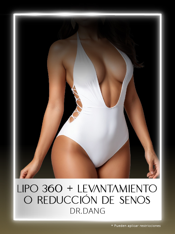 Lipo 360 + Levantamiento o Reducción de senos Dr Dang