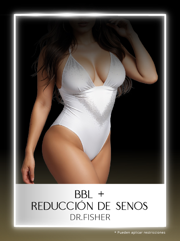 BBL y Breast Reduction con Dr Fisher