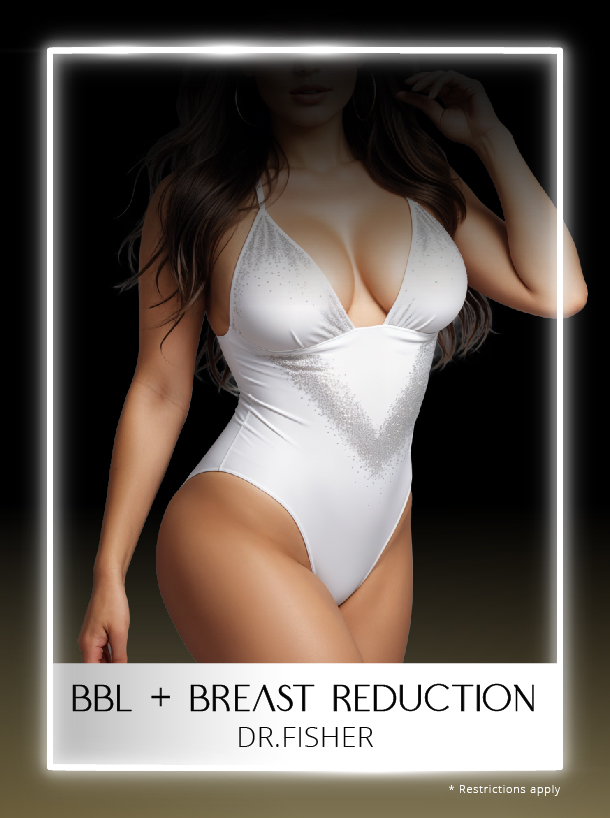 BBl and Breast Lift or  Reduction with Dr Fisher