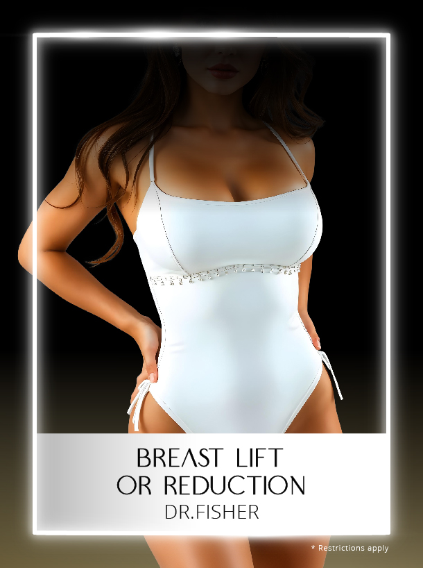 Breast Reduction or Breast Lift with Fisher